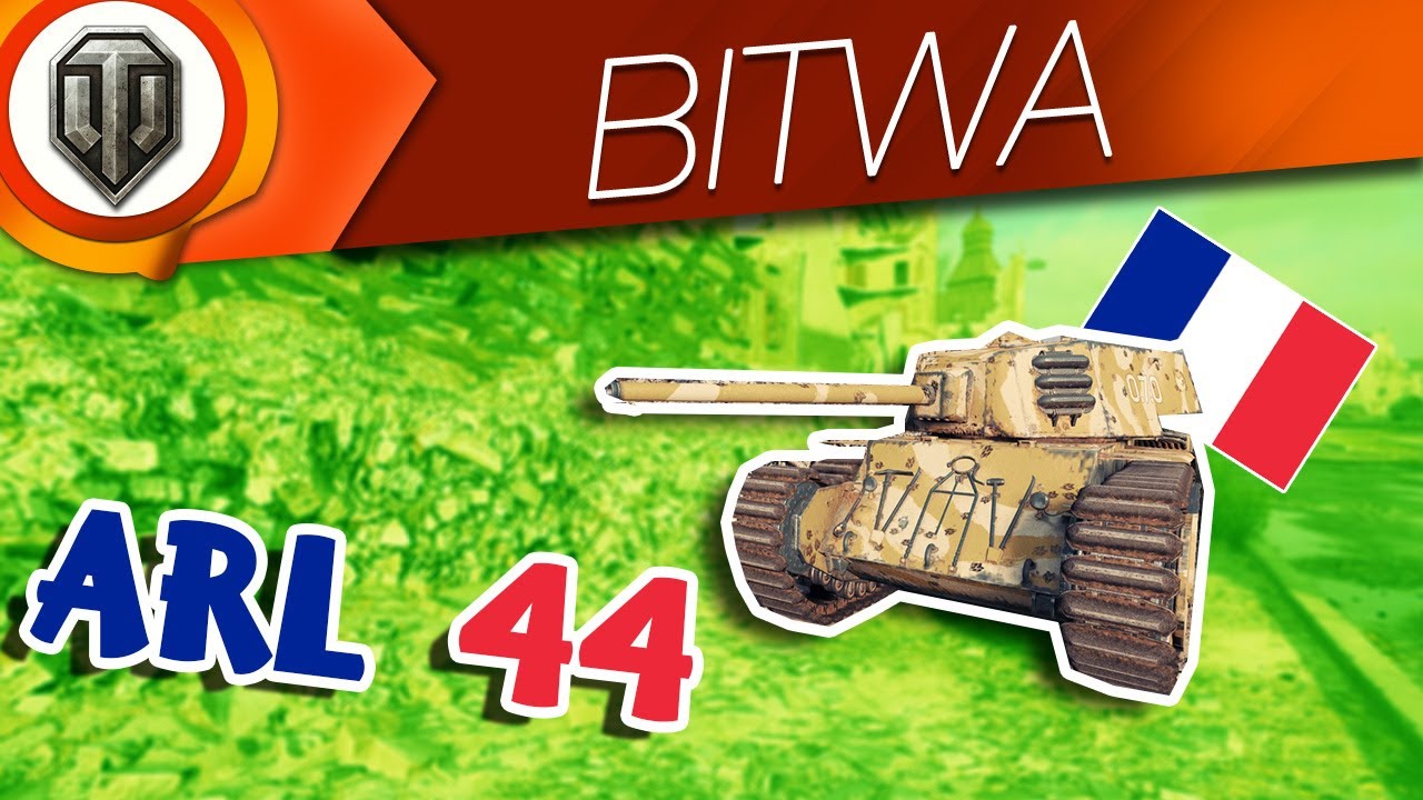 ARL 44 || Vive la France! [World of Tanks PL]