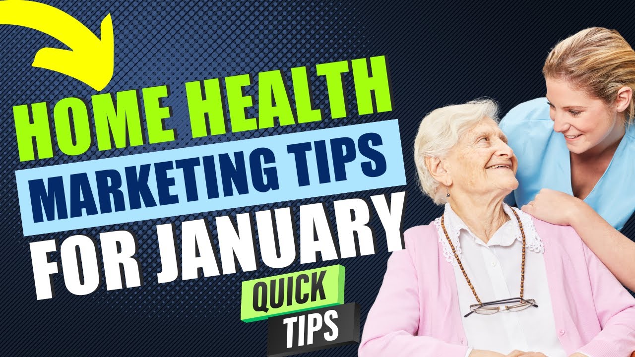 January Marketing Ideas for Home Health Agencies | Home Care | Hospice