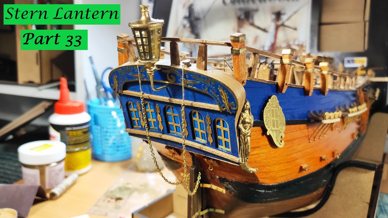 Endeavour : 1/54 Scale Model : Step By Step Video Build : Stern Lantern : Part 33