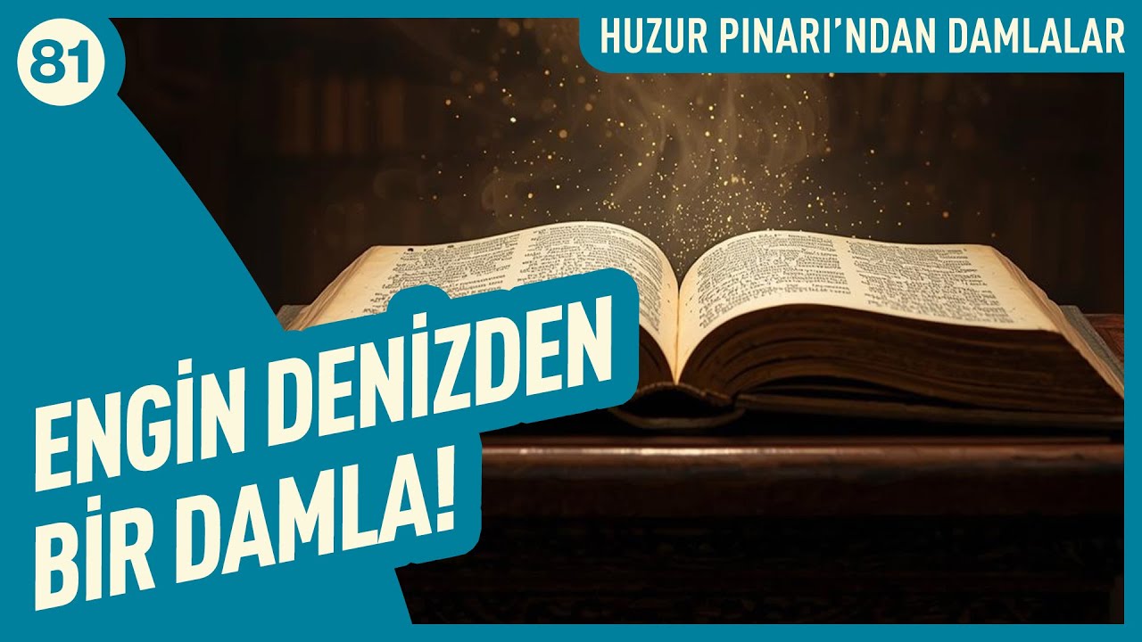 Engin Denizden Bir Damla! | Huzur Pınarı'ndan Damlalar - 81