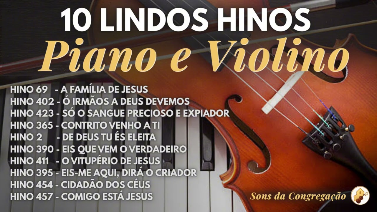 10 Lindos Hinos CCB Tocados no Piano e Violino | Sons da Congrega&ccedil;&atilde;o