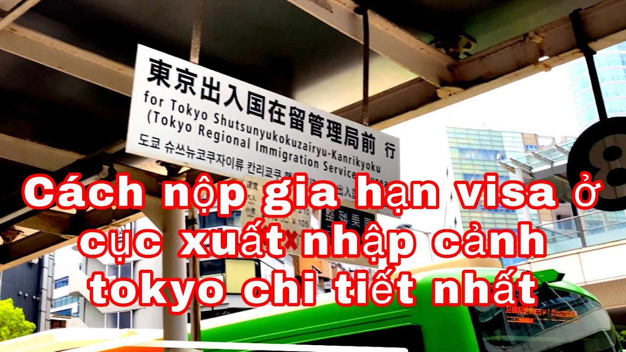 cách nộp xin visa tại cục xuất nhập cảnh tokyo ở ga shinagawa