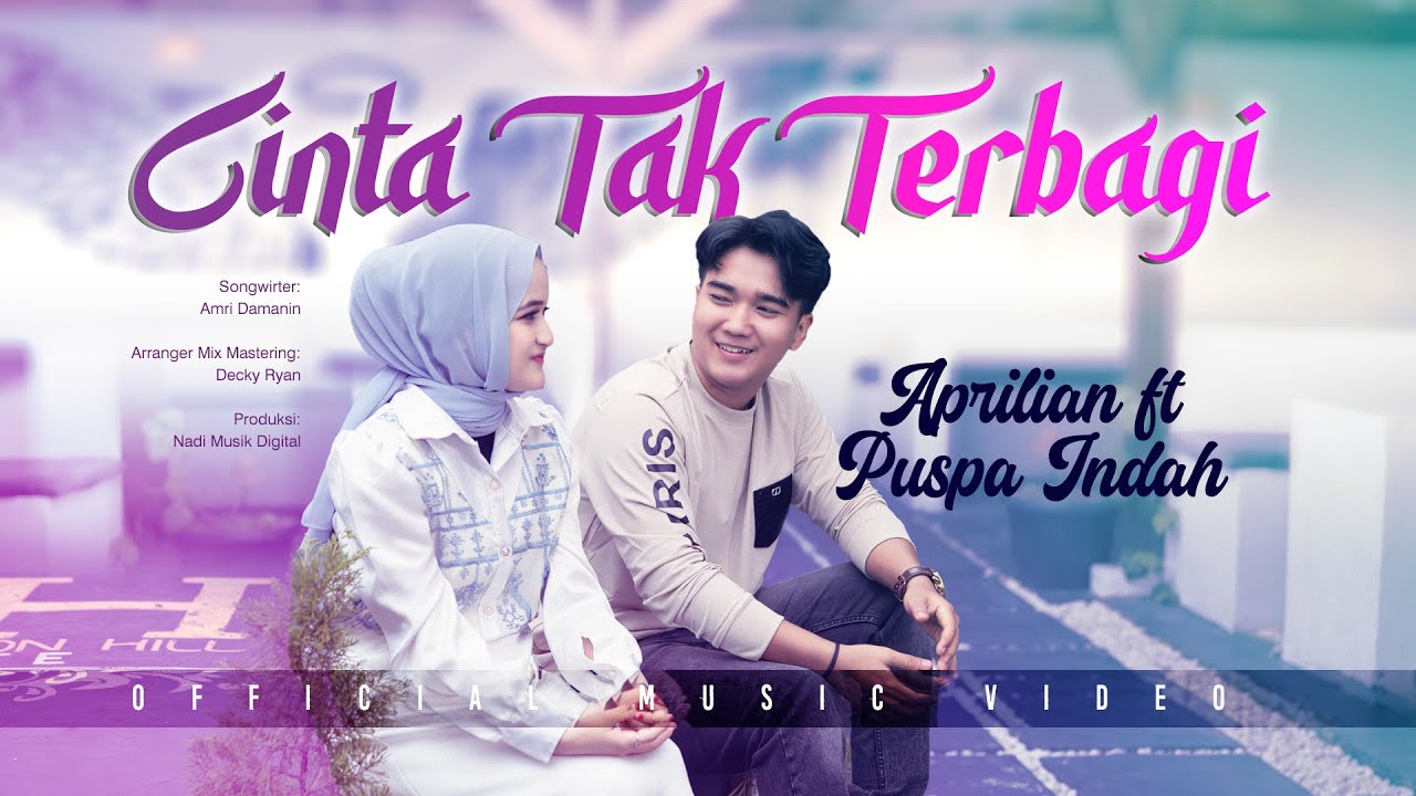 Aprilian ft. Puspa Indah - Cinta Tak Terbagi (Official Music Video)