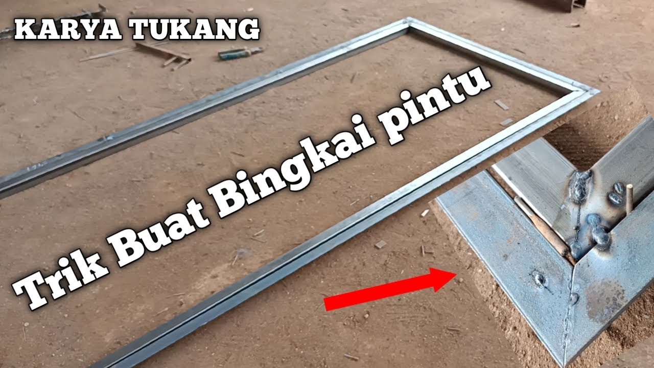 Cara Mudah Membuat Bingkai Pintu Besi Untuk Pemula