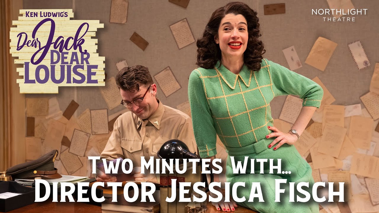 Two Minutes with Director Jessica Fisch | DEAR JACK, DEAR LOUISE