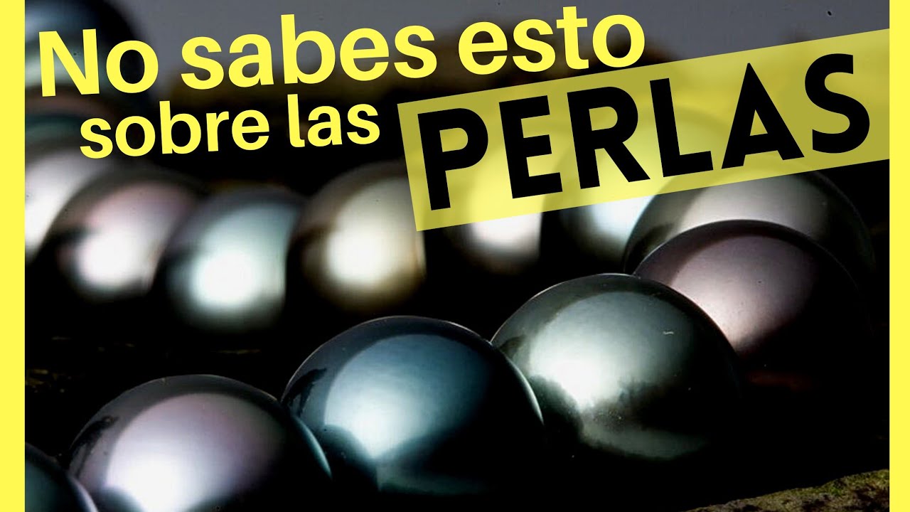 TODO sobre PERLAS / Que es una PERLA / Perlas NATURALES Y Perlas CULTIVADAS