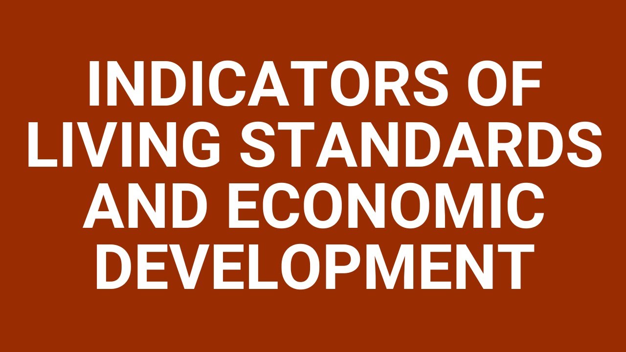 Indicators of living standards and economic development
