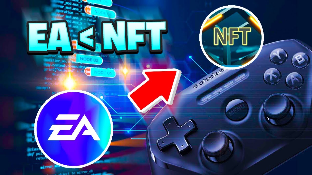 Why EA Thinks NFT And Blockchain Games Are The Future