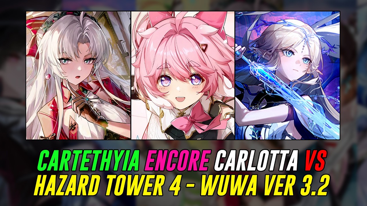 ENCORE IN 2026!? CARTETHYIA ENCORE CARLOTTA VS HAZARD TOWER 4 - WUWA VER 3.2