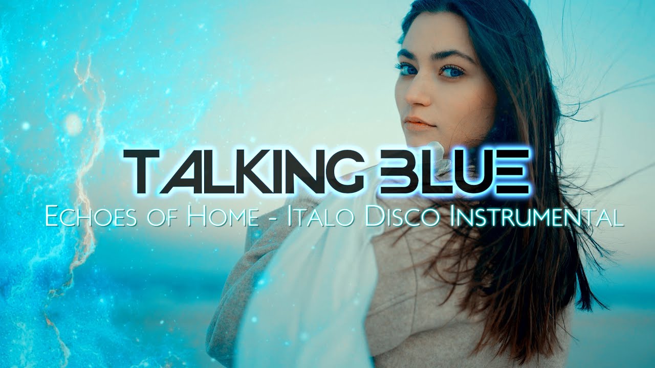Talking Blue - Echoes of Home // NEW ITALO DISCO INSTRUMENTAL / MODERN TALKING STYLE