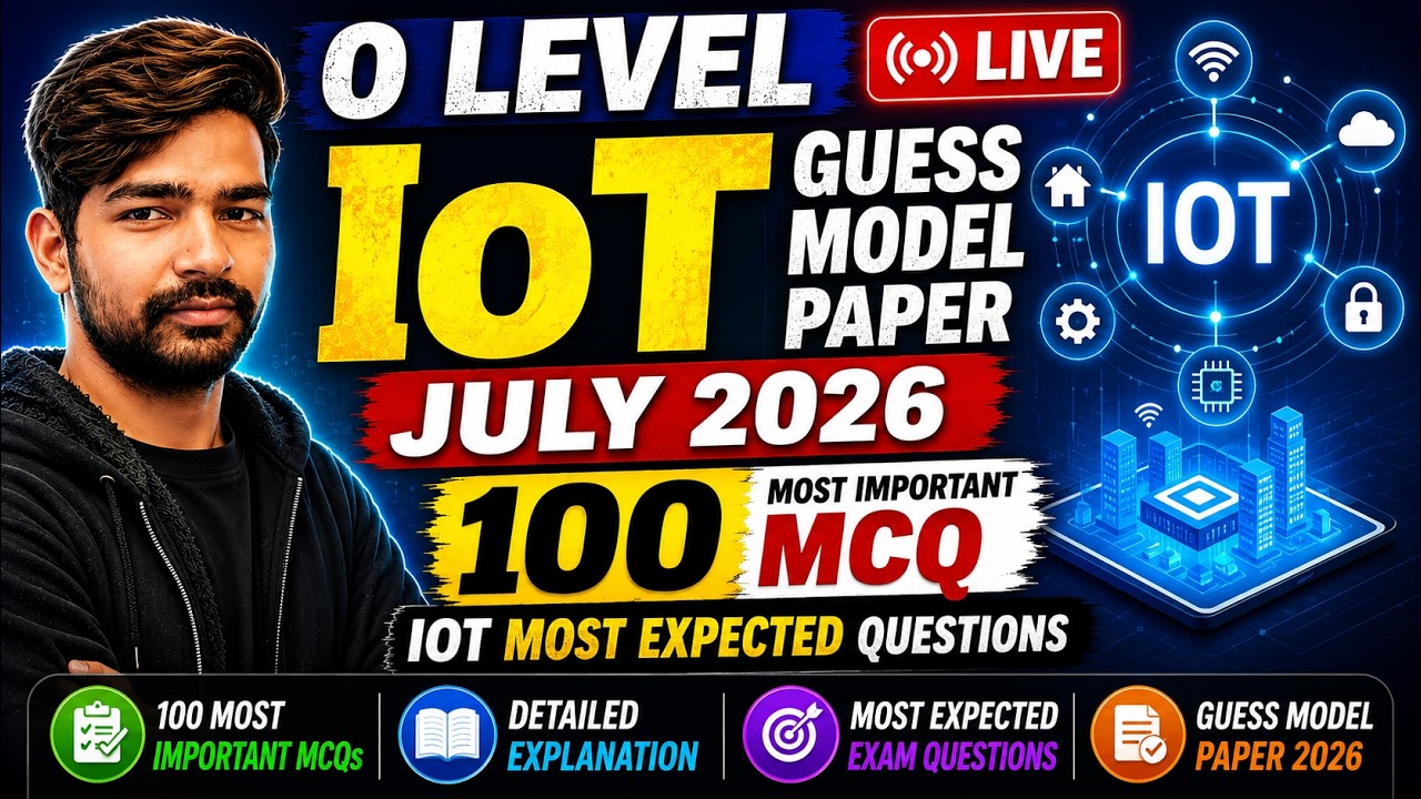 O Level IoT Guess Model Paper July 2026 | 100 Most Important MCQ | IoT Most Expected Questions