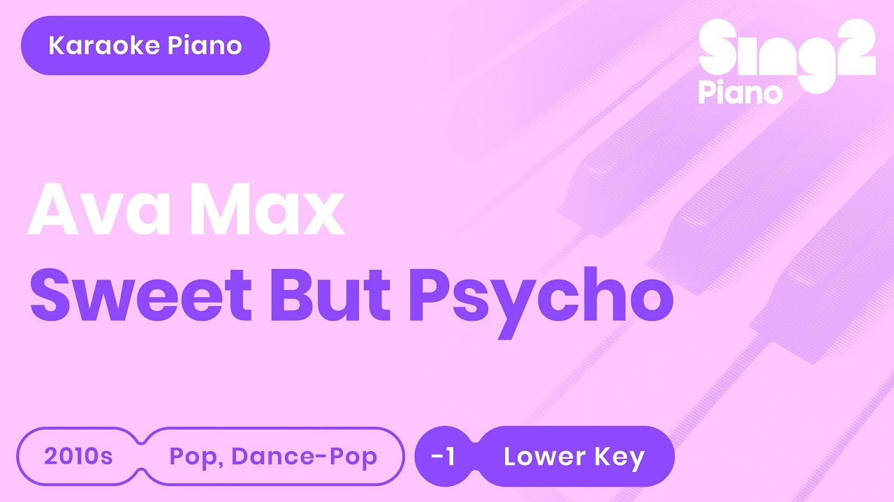 Ava Max - Sweet but Psycho (Lower Key) Piano Karaoke
