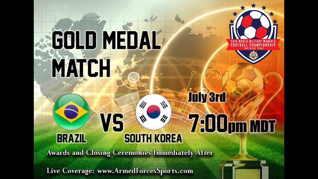 Gold Medal Match: Brazil vs South Korea 2018 CISM World Women's Football Championship
