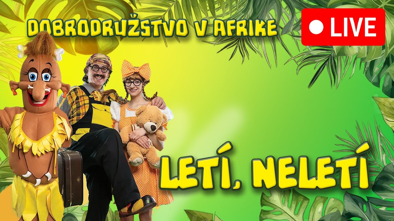 Str&yacute;ko Baltaz&aacute;r - LET&Iacute;, NELET&Iacute; / LIVE / muzik&aacute;l Dobrodružstvo v Afrike / kids songs / pre deti /