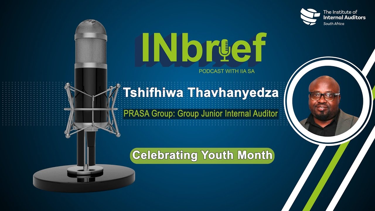 IIA SA INbrief Episode 22 (Special Guest: Tshifhiwa Thavhanyedza)