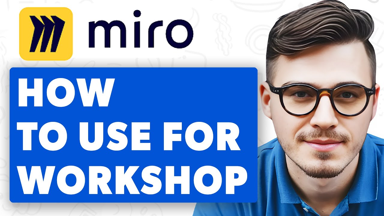 How To Use Miro For Workshops [2025 Guide]
