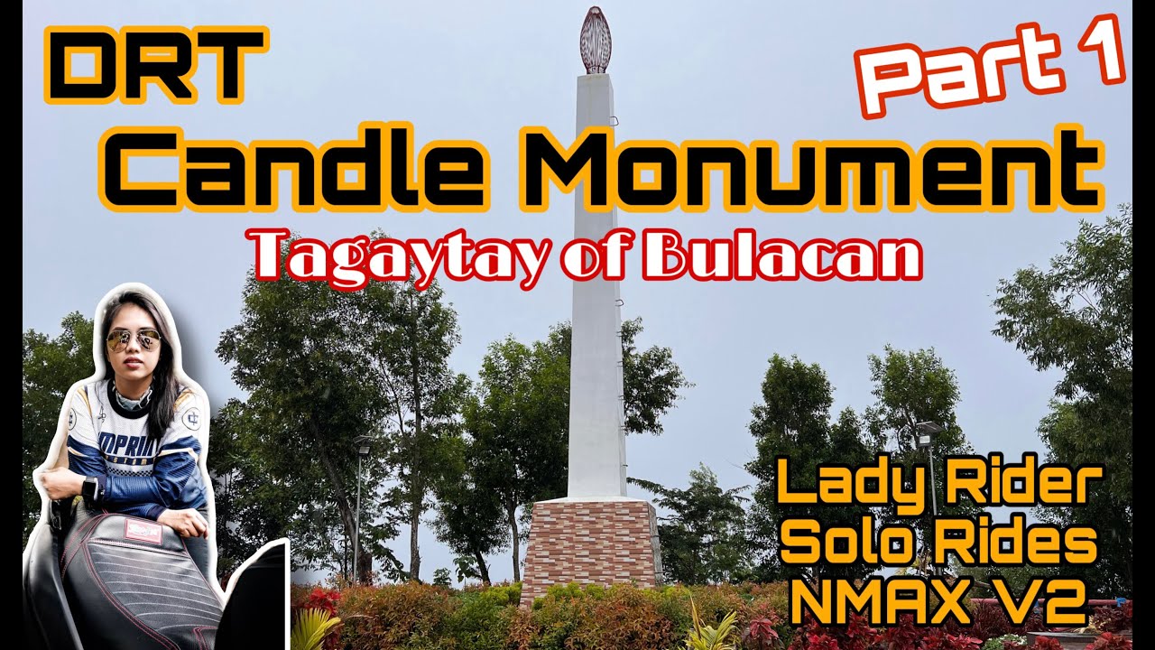 DRT Bulacan | Candle Monument Part 1