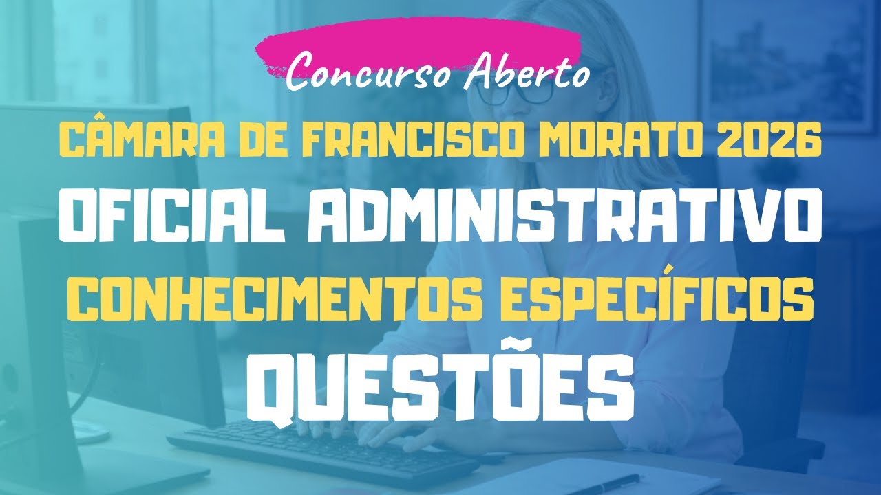 Oficial Administrativo - Câmara de Francisco Morato - SP 2026 | Conhecimentos Específicos - Questões