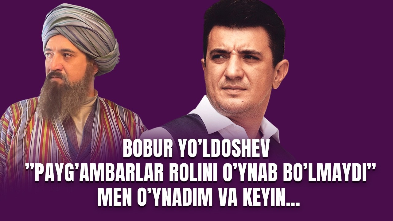 Bobur Yo'ldoshev Payg'ambarlar rolini o'ynab bo'lmaydi men o'ynadim keyin