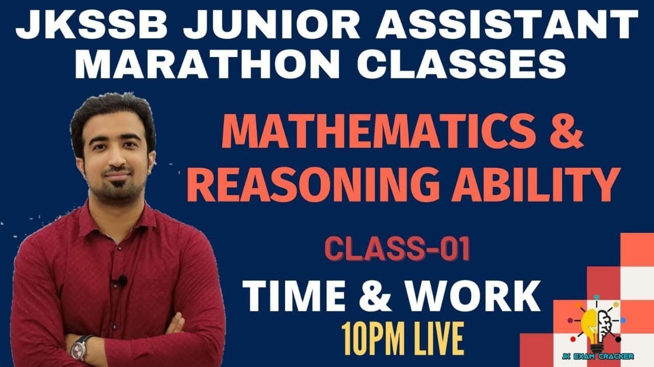 TIME & WORK MARATHON SESSION (CLASS-01) || JKSSB JUNIOR ASSISTANT || JKPSI || BY SHUBAM VERMA SIR