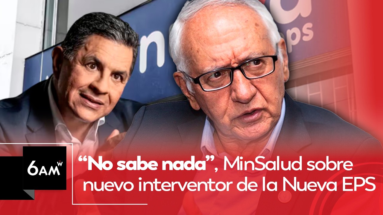 MinSalud descalifica al nuevo interventor de Nueva EPS: 