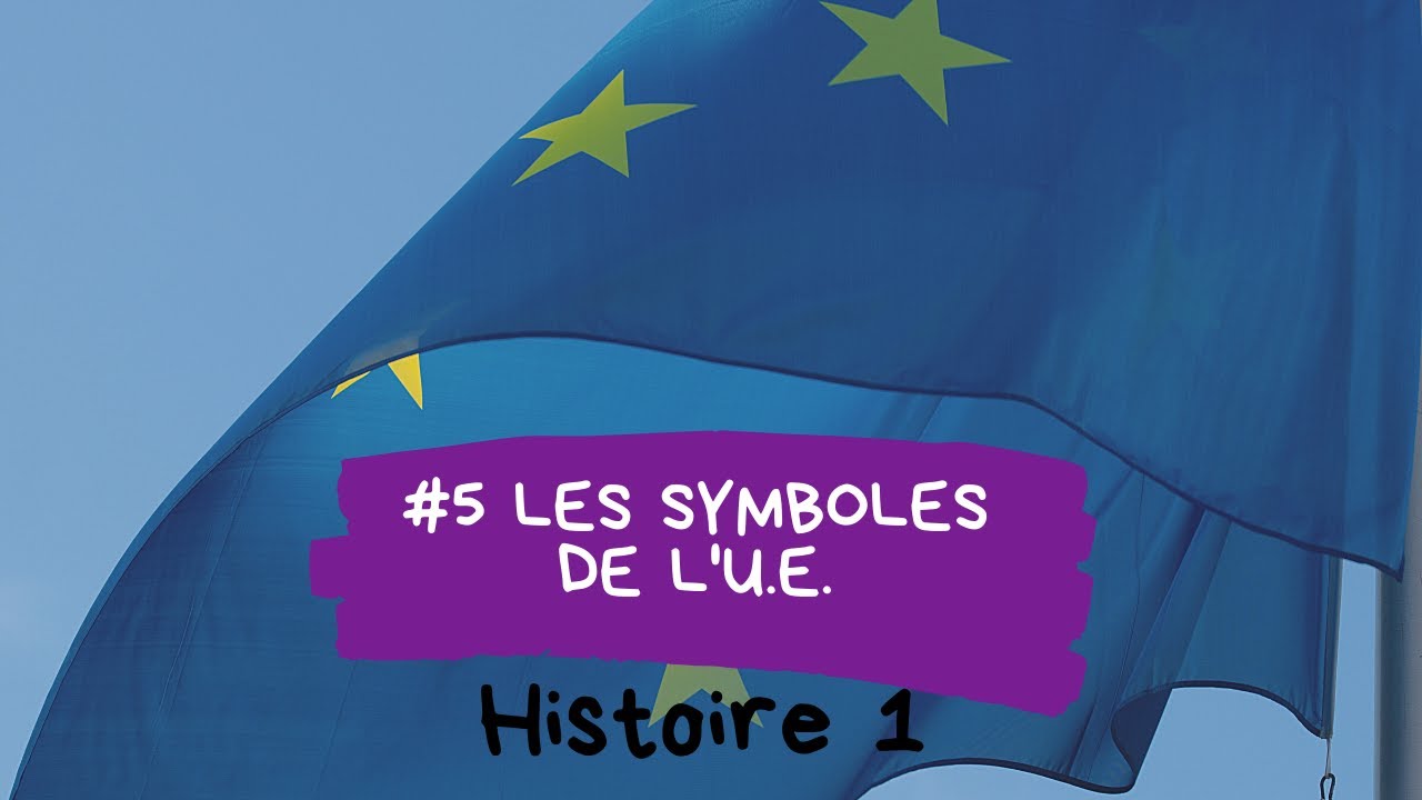 H1 : #5 les symboles de l'UE (Document pour l'oral du CAP Histoire-Géographie-EMC)