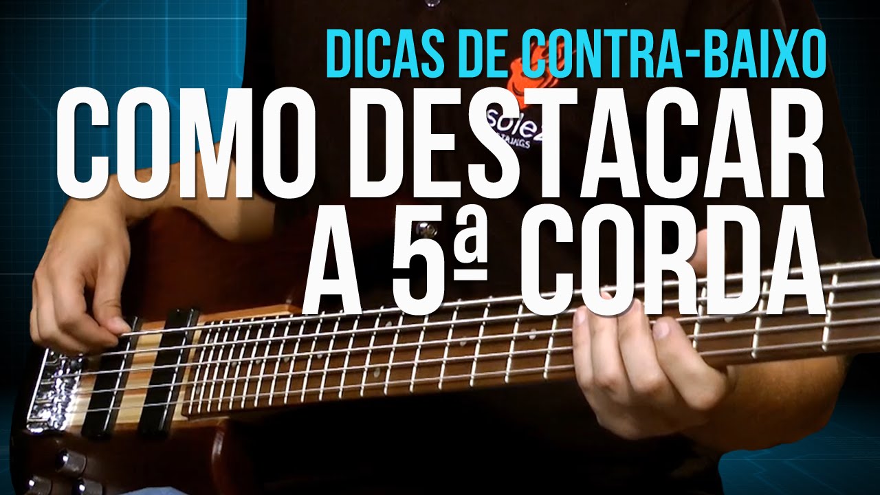 Como Destacar a 5ª Corda (dicas de contra-baixo)