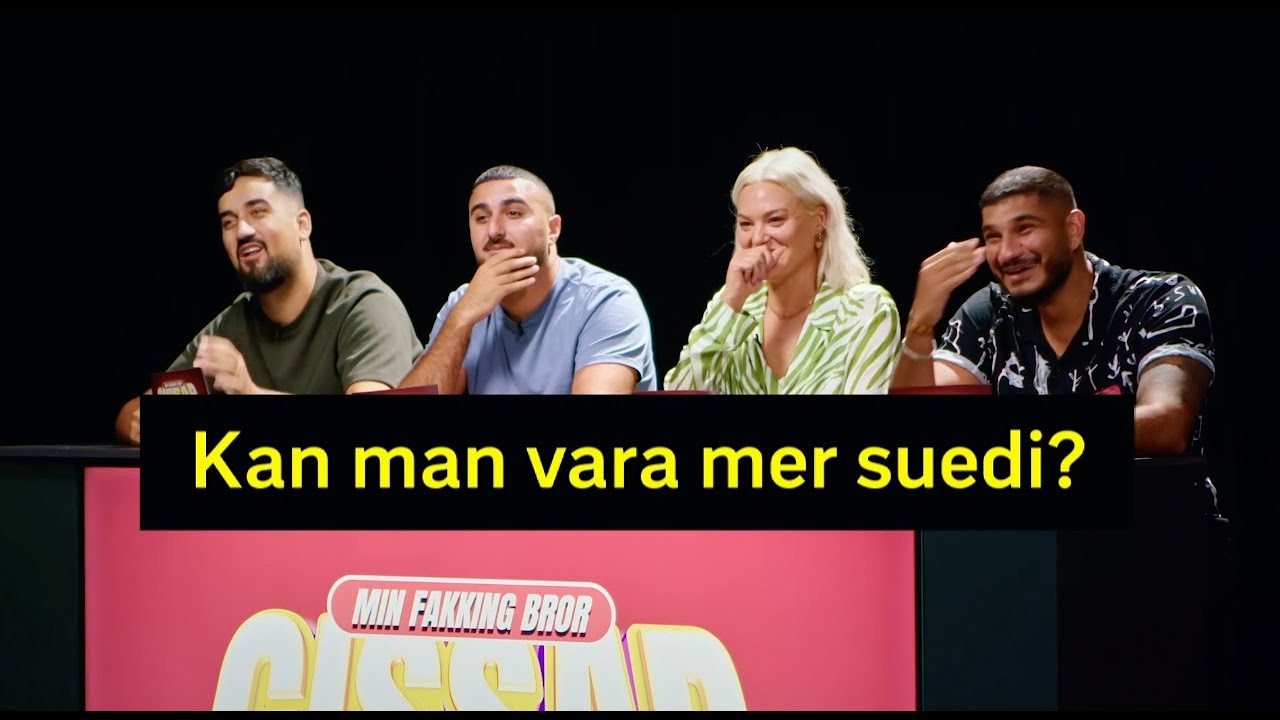 Min fakking bror gissar &ndash; Kan man va mer suedi