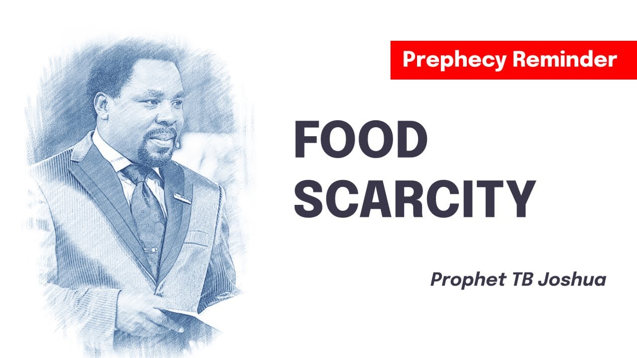 Food Scarcity | TB Joshua Prophecy