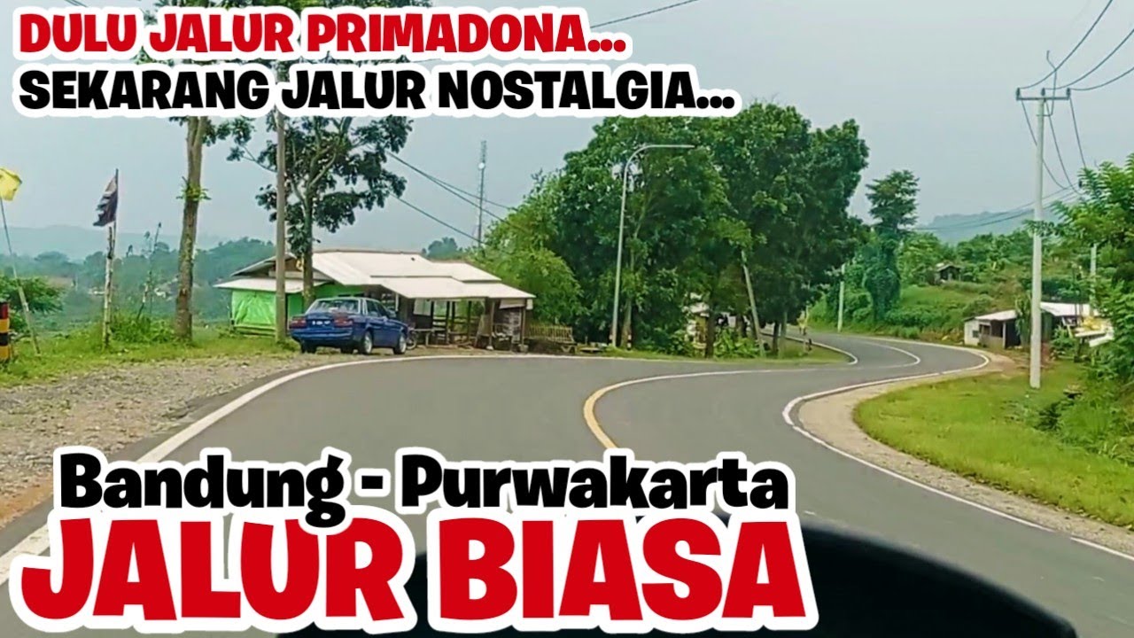 JALUR KENANGAN MASA LALU | Bandung ke Purwakarta lewat jalur biasa