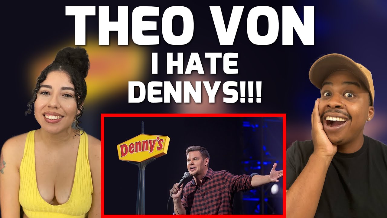 THEO VON - I HATE DENNYS | REACTION