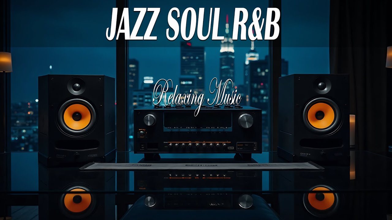 Smooth Jazz x Soulful R&B – Timeless Tunes for Relaxing Evenings & Deep Flow