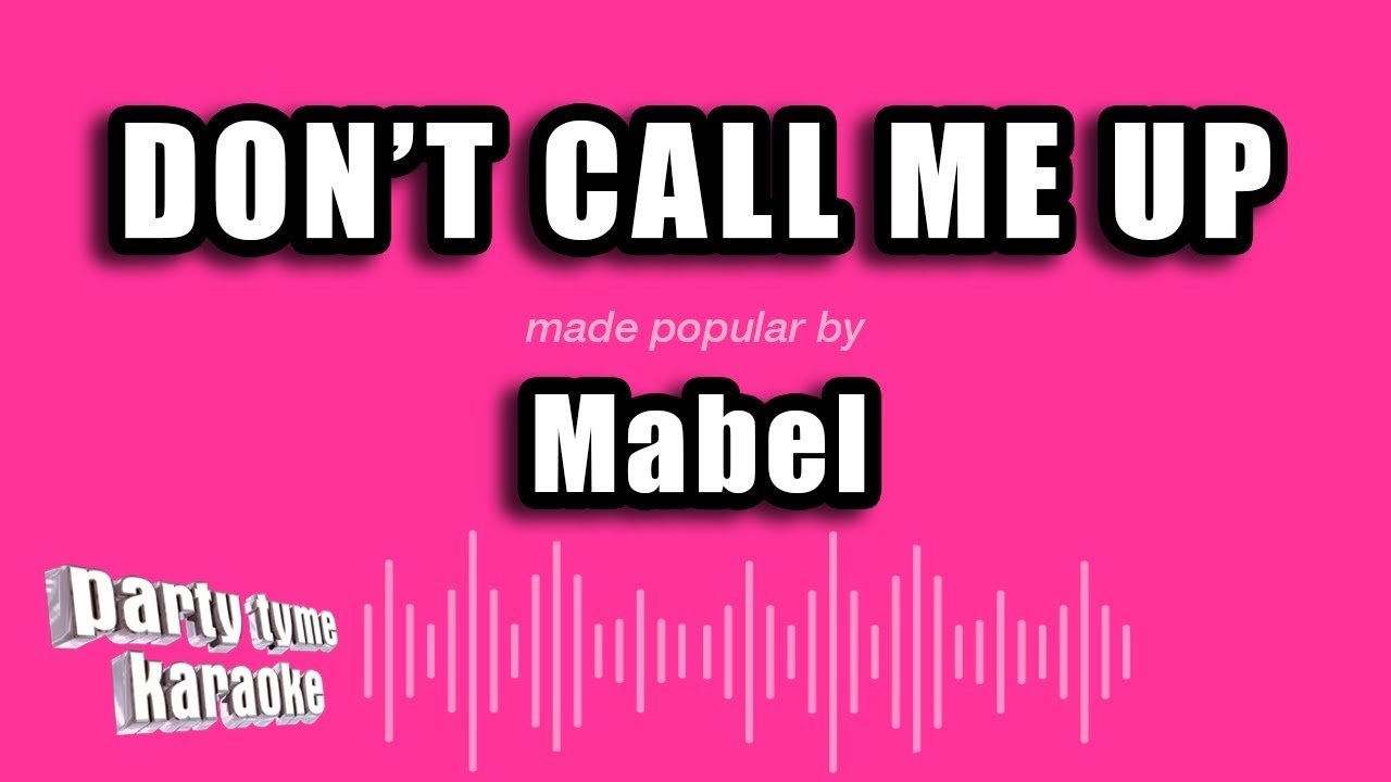 Mabel - Don't Call Me Up (Karaoke Version)