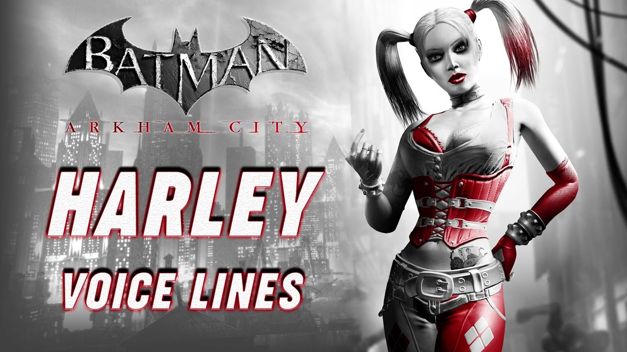 Batman: Arkham City - Harley Quinn Voice Lines