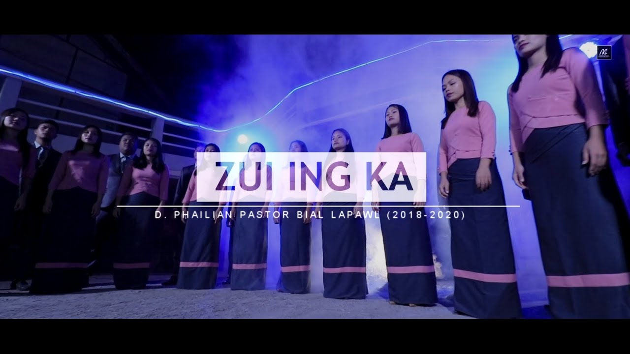 ZUI ING KA || OFFICIAL MUSIC VIDEO || D. PHAILIAN PASTOR BIAL LAPAWL [2018 - 2020]