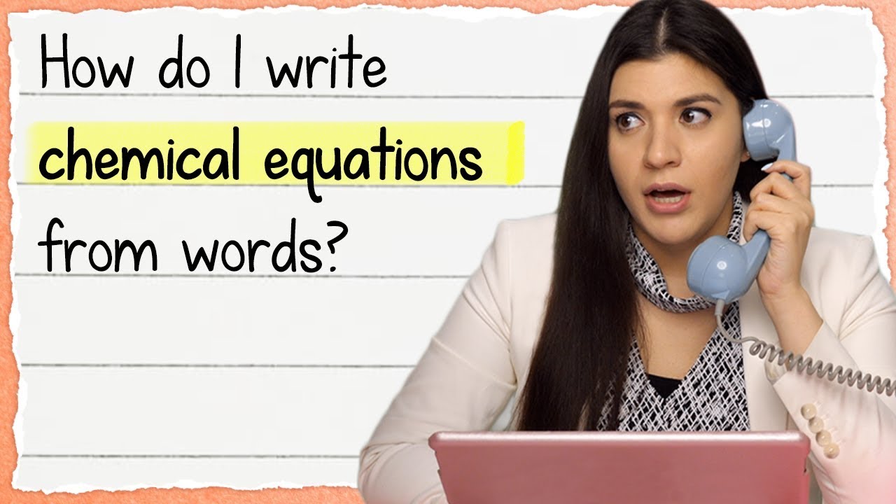 How to Write Balanced Chemical Equations From Words - TUTOR HOTLINE