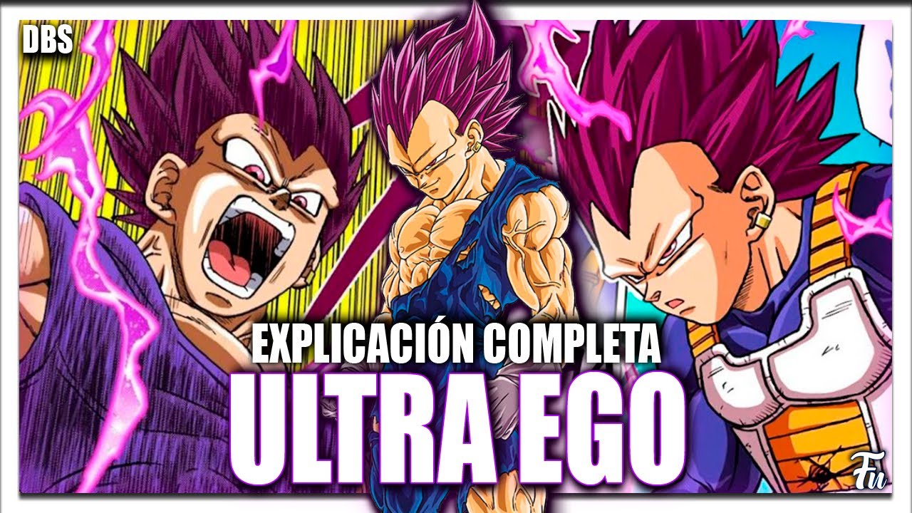 QUE ES EL ULTRA EGO DE VEGETA? | EXPLICACION COMPLETA DEL ULTRA EGO | VEGETA ULTRA EGO EN 1 VIDEO