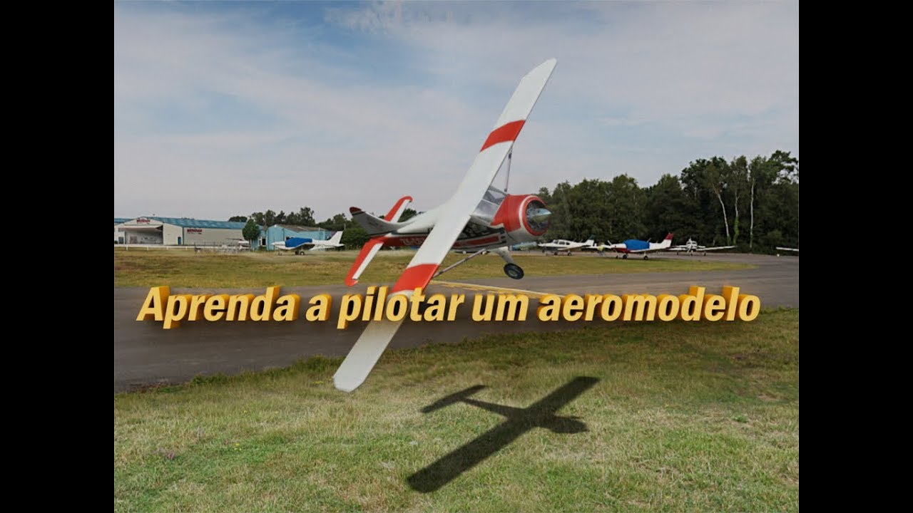 Aprenda a pilotar um aeromodelo (Aeromodelismo)