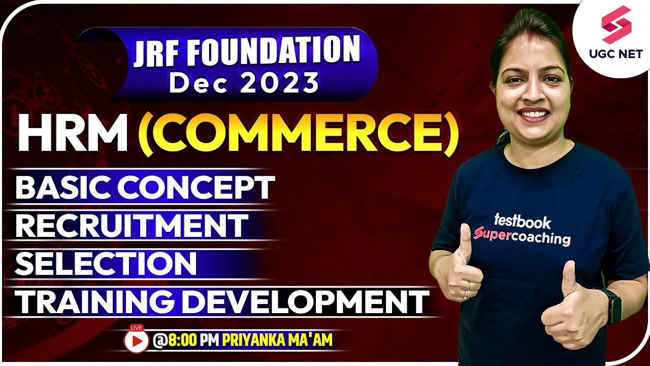 JRF Foundation Dec 2023 | Commerce | HRM Basic Concept/Recruitment/Selection| Priyanka Ma'am