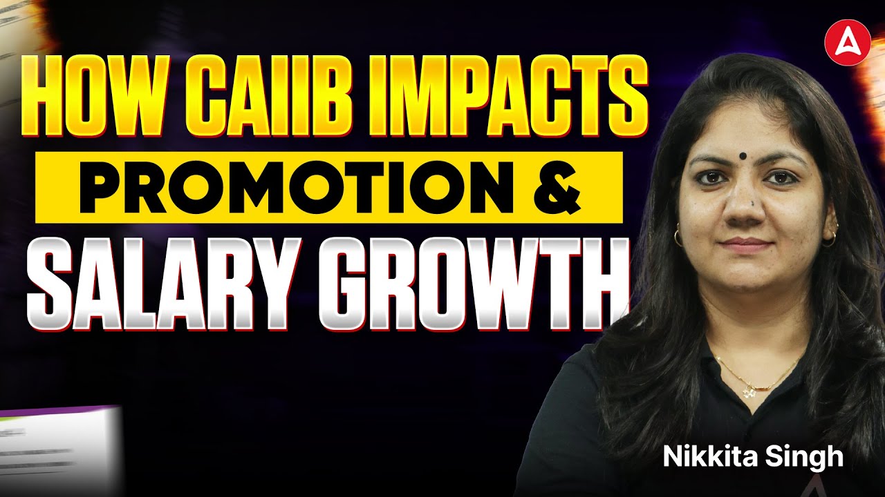Benefits of Clearing CAIIB Exam | How CAIIB Impacts Promotion and Salary Growth? Nikkita Singh