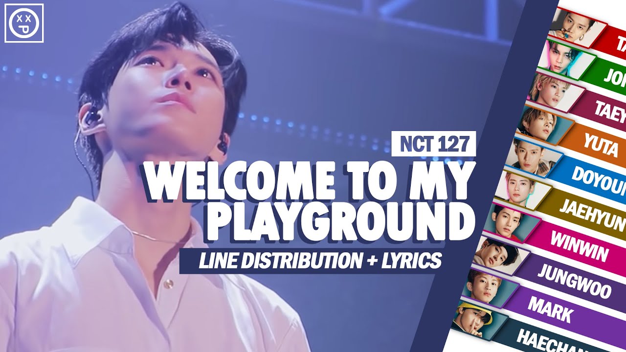 NCT 127 (엔시티 127) - Welcome to My Playground Color Coded [Han|Rom|Eng] Line Distribution + Lyrics