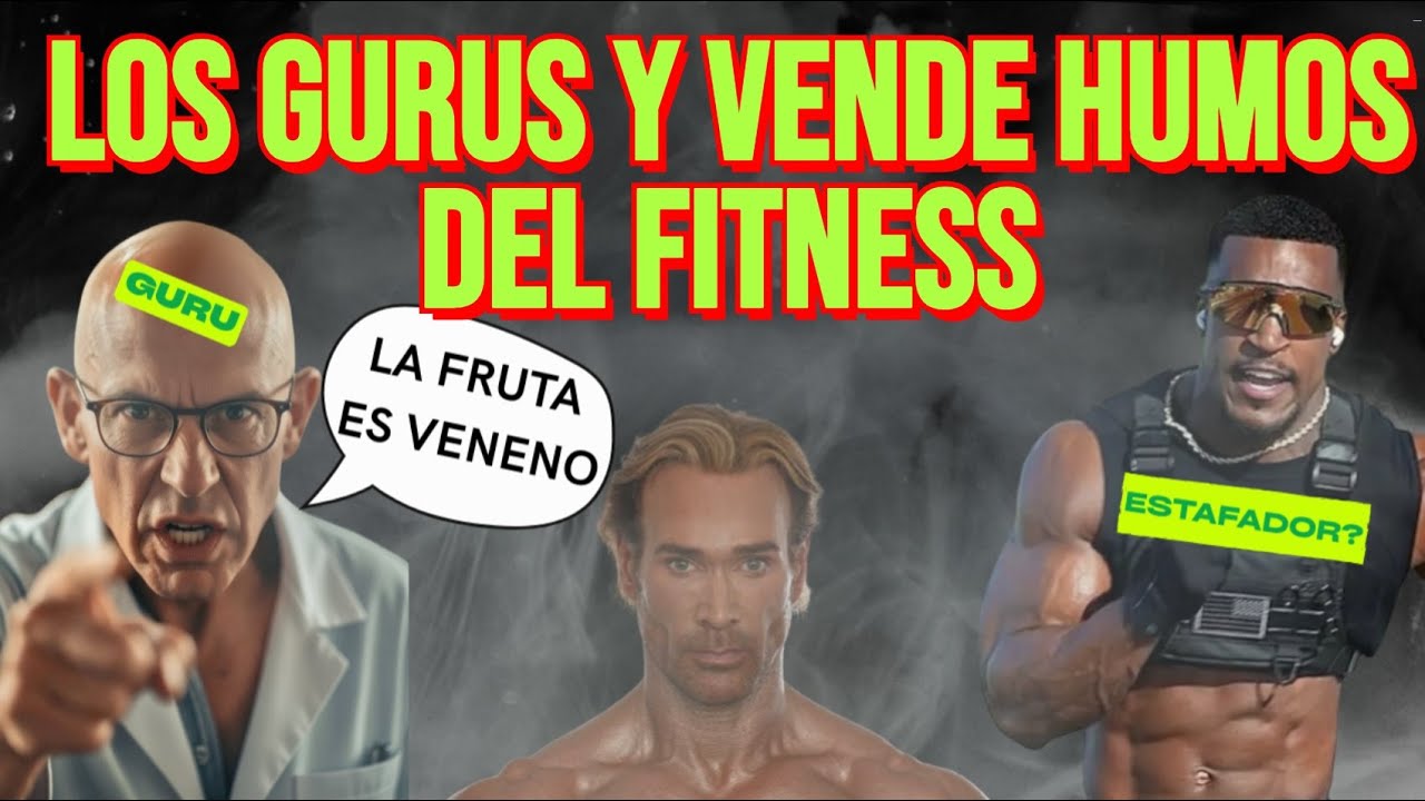 GURUS Y VENDE HUMOS DEL FITNESS Y LA NUTRICION