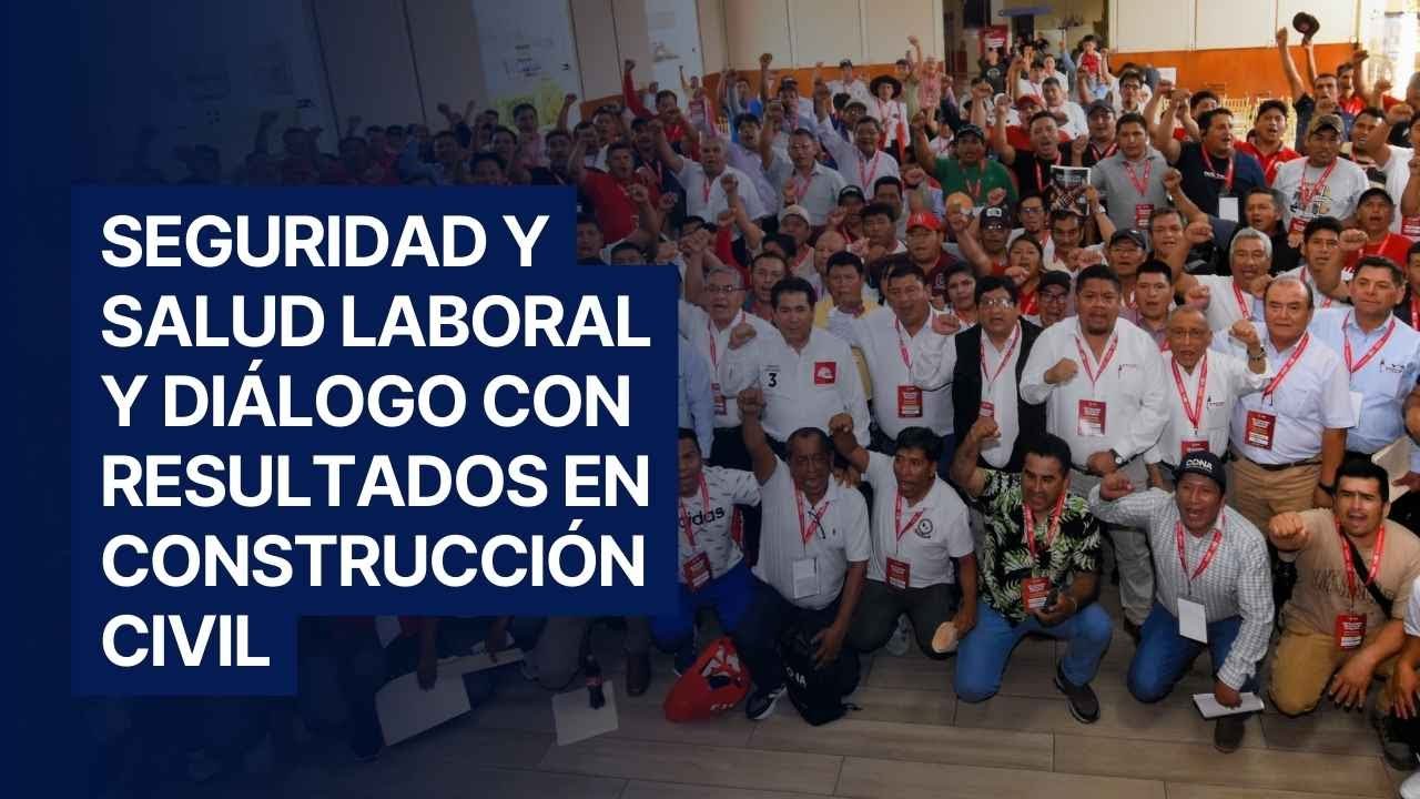 Seguridad y salud laboral y diálogo con resultados en construcción civil | El Constructor FTCCP