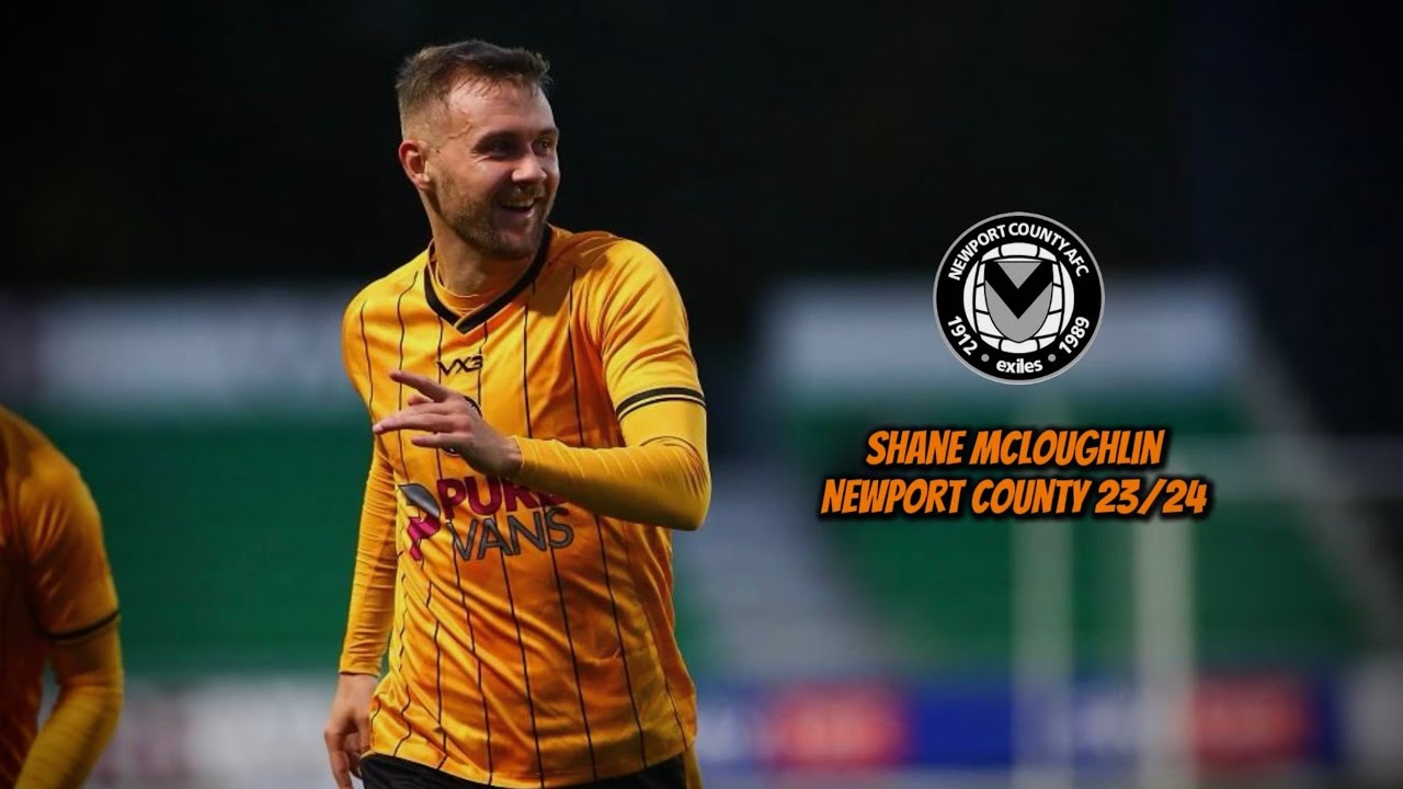 Shane McLoughlin Newport County Highlights 23/24