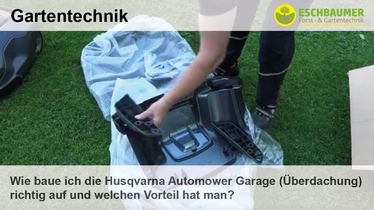 Wie baue ich die Husqvarna Automower Garage (Überdachung) richtig auf und welchen Vorteil hat man?
