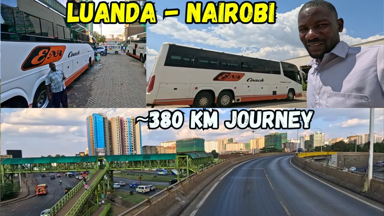 380KM Luanda to Nairobi Onboard ENA Coach: Best Scenic Route