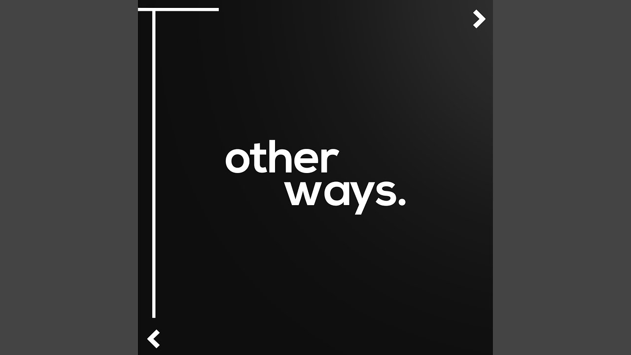other ways (Extended Version)