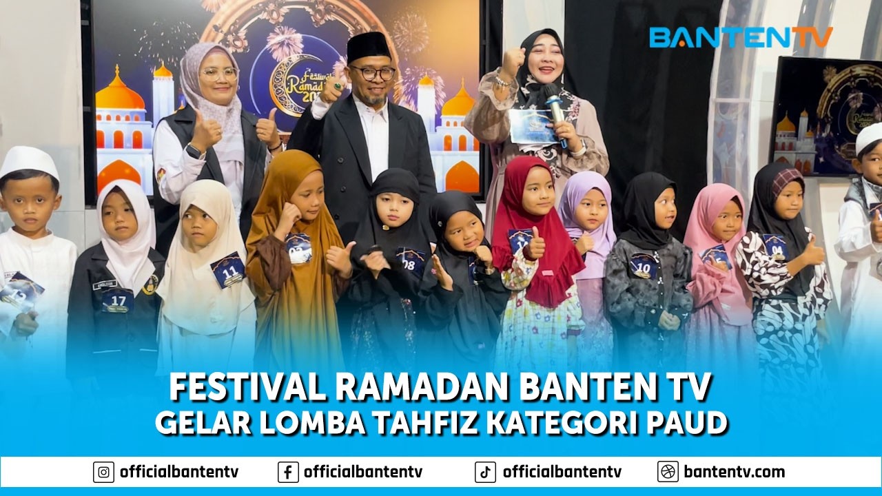 FESTIVAL RAMADAN BANTEN TV GELAR LOMBA TAHFIZ KATEGORI PAUD