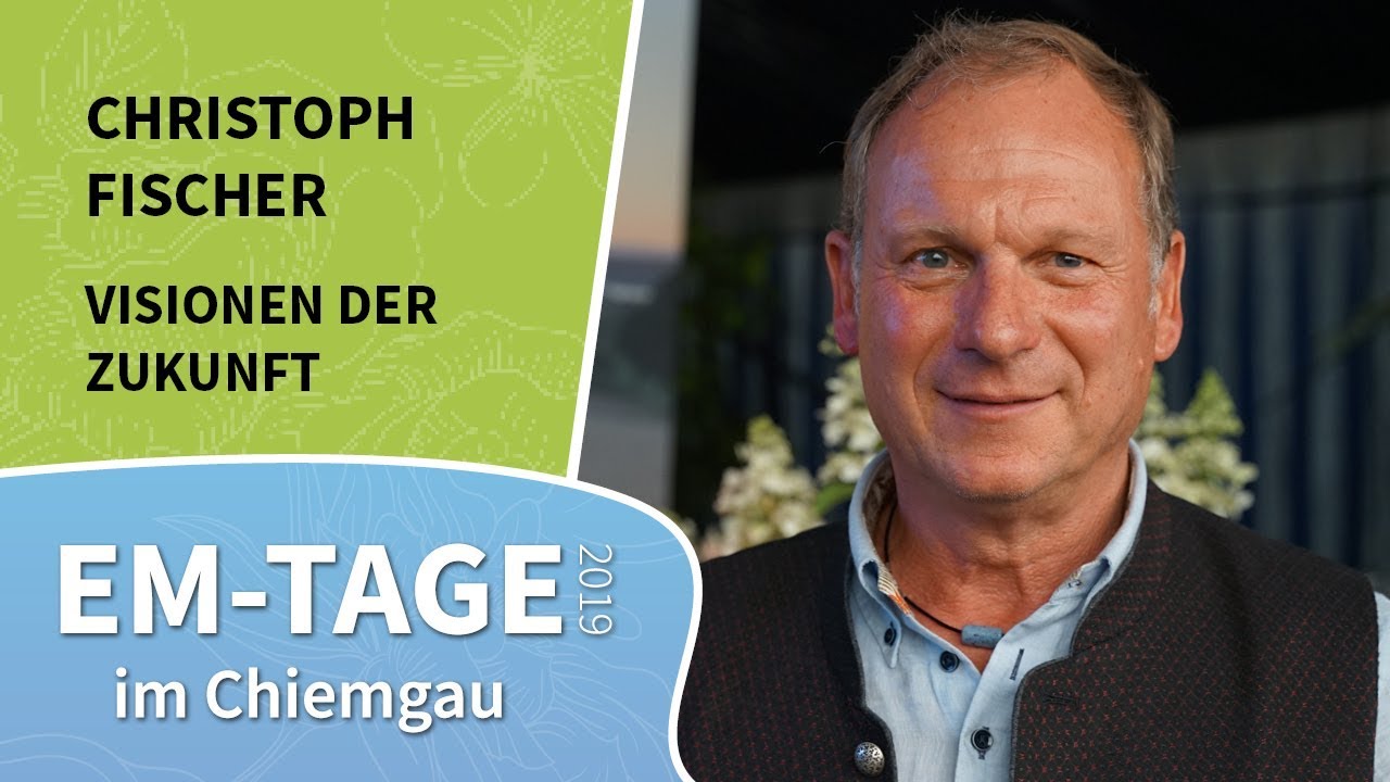 EM-Tage 2019: Christoph Fischer - Visionen der Zukunft