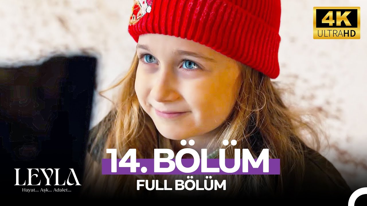 Leyla: Hayat&hellip;Aşk&hellip;Adalet... 14. B&ouml;l&uuml;m - 4K